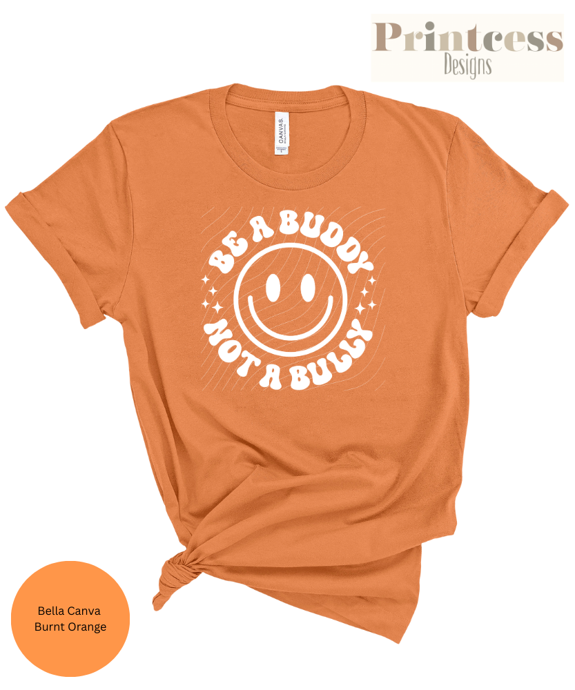 Be a Buddy Not a Bully White Font